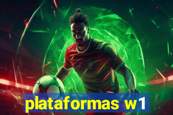 plataformas w1